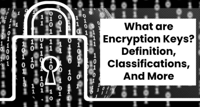 What are Encryption Keys? – Definition, Classifications, And More