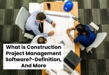 What is Construction Project Management Software?-Definition, And More